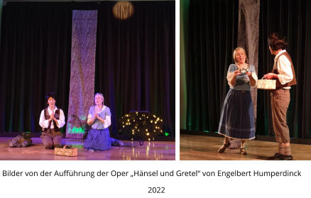 Bilder von der Aufführung der Oper „Hänsel und Gretel“ von Engelbert Humperdinck 2022